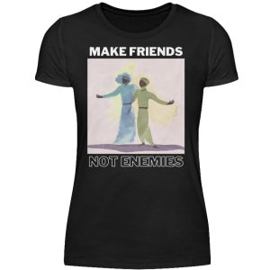 Make Friends Not Enemies - Women Basic Shirt-16