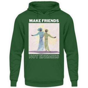 Make Friends Not Enemies - Unisex Hoodie-833