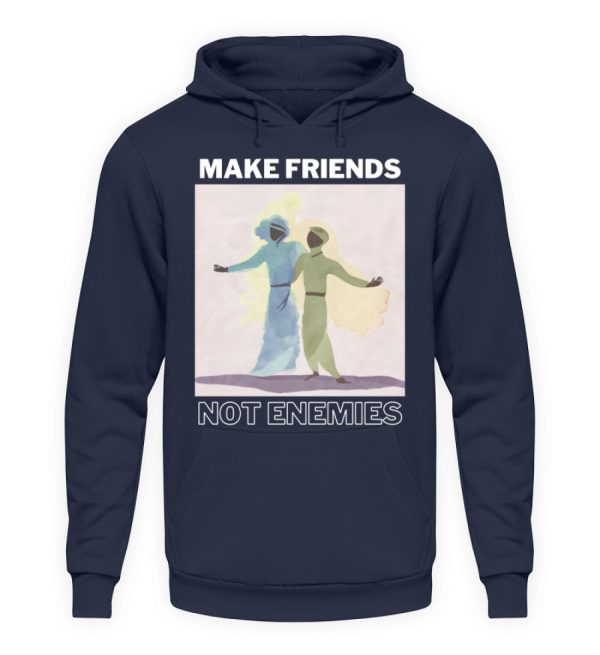 Make Friends Not Enemies - Unisex Hoodie-1698