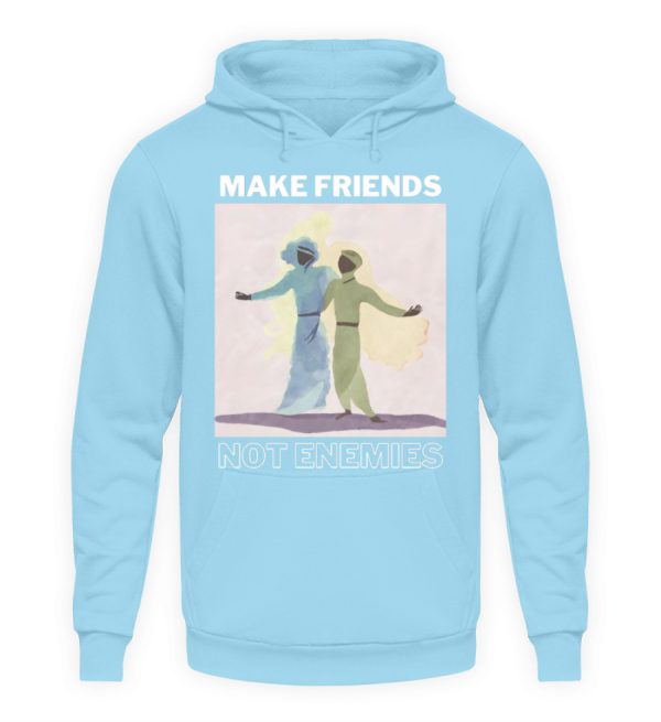 Make Friends Not Enemies - Unisex Hoodie-674