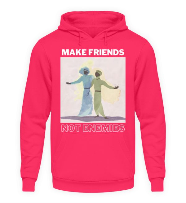 Make Friends Not Enemies - Unisex Hoodie-1610