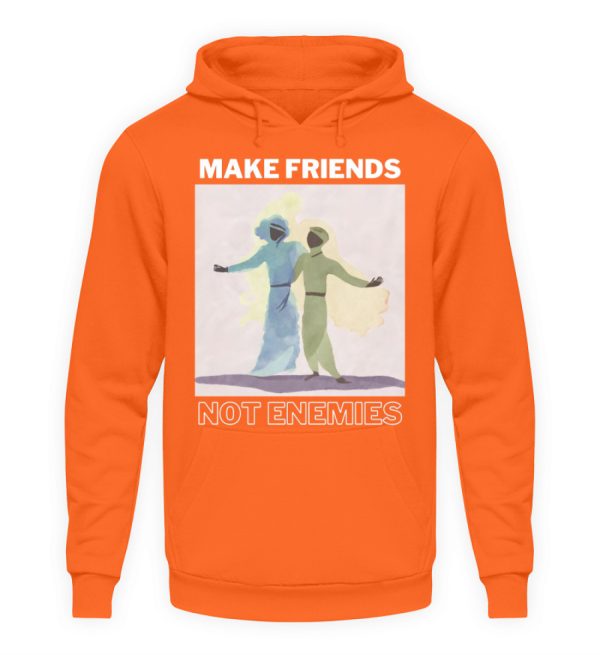 Make Friends Not Enemies - Unisex Hoodie-1692