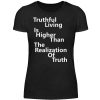 Spirituali-TEE - Truthful Living is Higher than the Realization of Truth - Women Basic Shirt-16