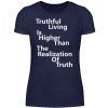 Spirituali-TEE - Truthful Living is Higher than the Realization of Truth - Women Basic Shirt-198