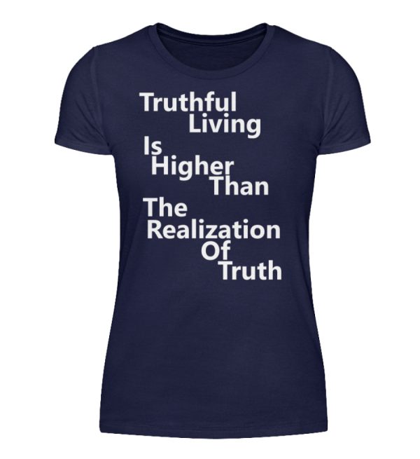 Spirituali-TEE - Truthful Living is Higher than the Realization of Truth - Women Basic Shirt-198