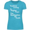 Spirituali-TEE - Truthful Living is Higher than the Realization of Truth - Women Basic Shirt-2462