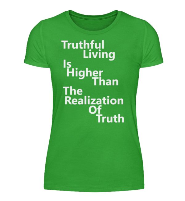 Spirituali-TEE - Truthful Living is Higher than the Realization of Truth - Women Basic Shirt-2468