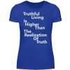 Spirituali-TEE - Truthful Living is Higher than the Realization of Truth - Women Basic Shirt-2496