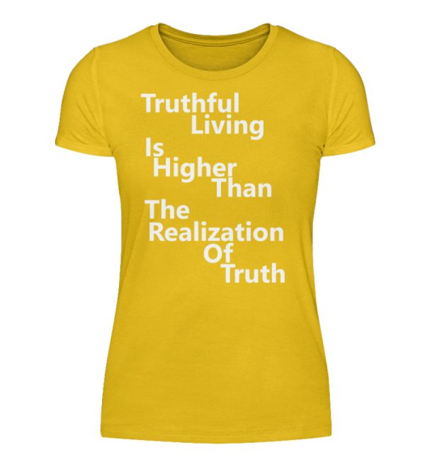 Spirituali-TEE - Truthful Living is Higher than the Realization of Truth - Women Basic Shirt-3201