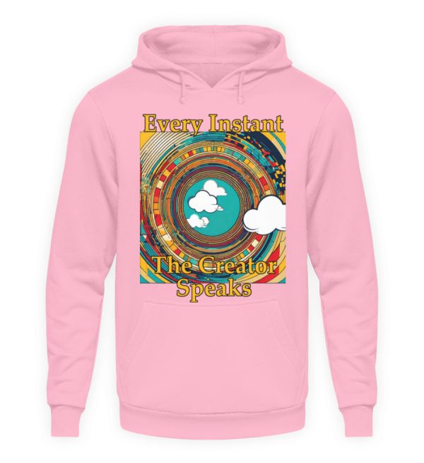 Every instant, the Creator Speaks - Unisex Hoodie-1490