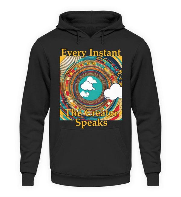 Every instant, the Creator Speaks - Unisex Hoodie-639