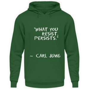 What you resist, persists. - Unisex Hoodie-833