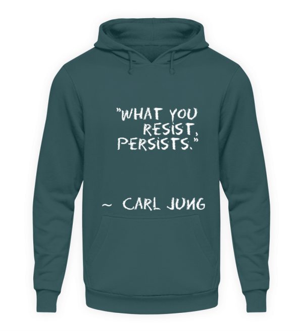 What you resist, persists. - Unisex Hoodie-1461