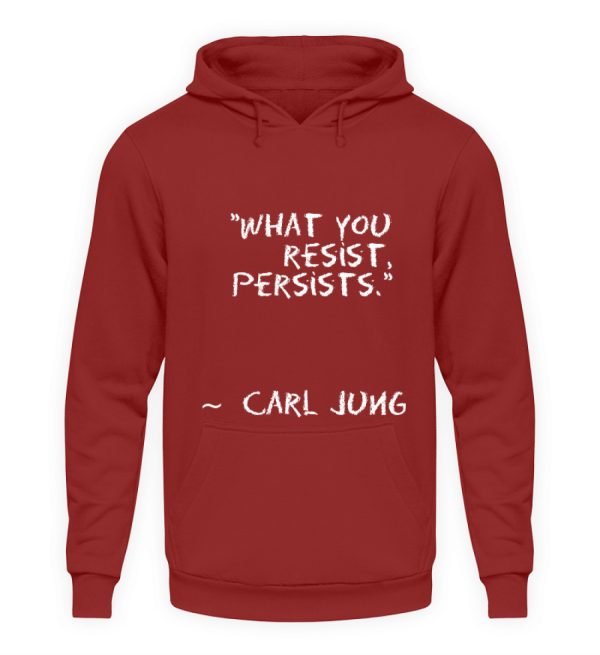 What you resist, persists. - Unisex Hoodie-1503