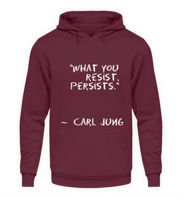 What you resist, persists. - Unisex Hoodie-839