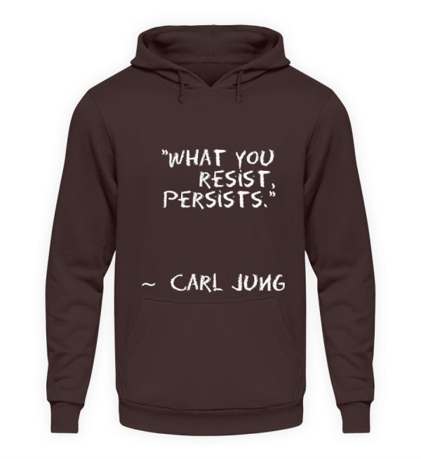 What you resist, persists. - Unisex Hoodie-1604