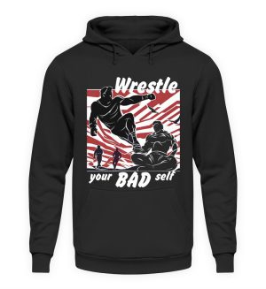 O4HGJW4R_JH001-639 Wrestle Your Bad Self Not Others - Unisex Hoodie-639