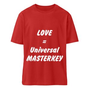 Love is the Universal MASTERKEY - Organic Relaxed Shirt ST/ST-4