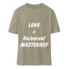 Love is the Universal MASTERKEY - Organic Relaxed Shirt ST/ST-651