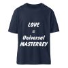 Love is the Universal MASTERKEY - Organic Relaxed Shirt ST/ST-6887