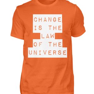 Change Is The Law Of The Universe - Men Basic Shirt-1692