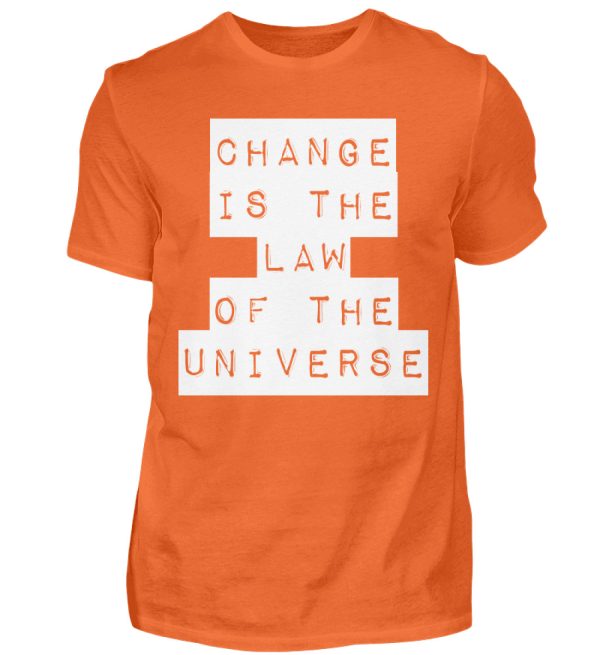 Change Is The Law Of The Universe - Men Basic Shirt-1692