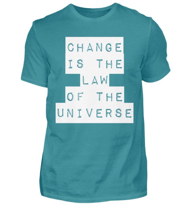 Change Is The Law Of The Universe - Men Basic Shirt-1096