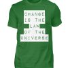 Change Is The Law Of The Universe - Men Basic Shirt-718