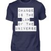Change Is The Law Of The Universe - Men Basic Shirt-198
