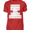 Change Is The Law Of The Universe - Men Basic Shirt-4
