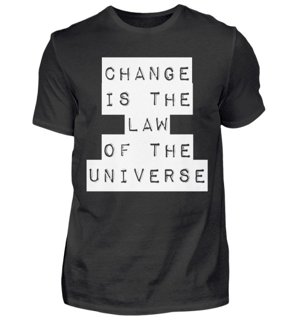 Change Is The Law Of The Universe - Men Basic Shirt-16