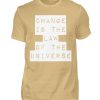 Change Is The Law Of The Universe - Men Basic Shirt-224