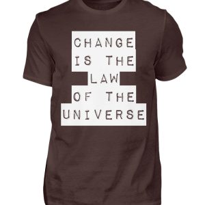 Change Is The Law Of The Universe - Men Basic Shirt-1074