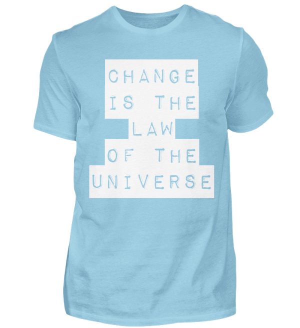 Change Is The Law Of The Universe - Men Basic Shirt-674