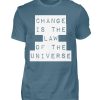 Change Is The Law Of The Universe - Men Basic Shirt-1230