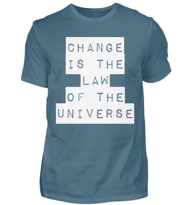 Change Is The Law Of The Universe - Men Basic Shirt-1230