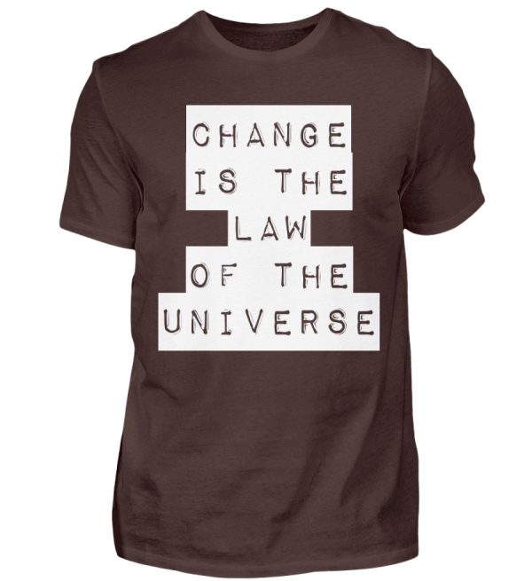 Change Is The Law Of The Universe - Men Basic Shirt-1074