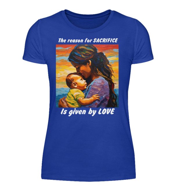 The reason for Sacrifice is given by Love - Women Basic Shirt-2496