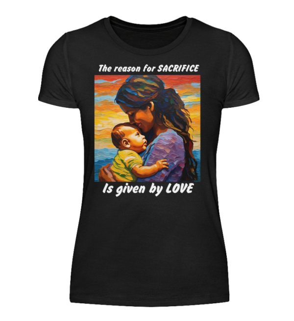 The reason for Sacrifice is given by Love - Women Basic Shirt-16