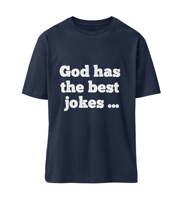 God has the best jokes ... ... just look at me! - Organic Relaxed Shirt ST/ST-6887