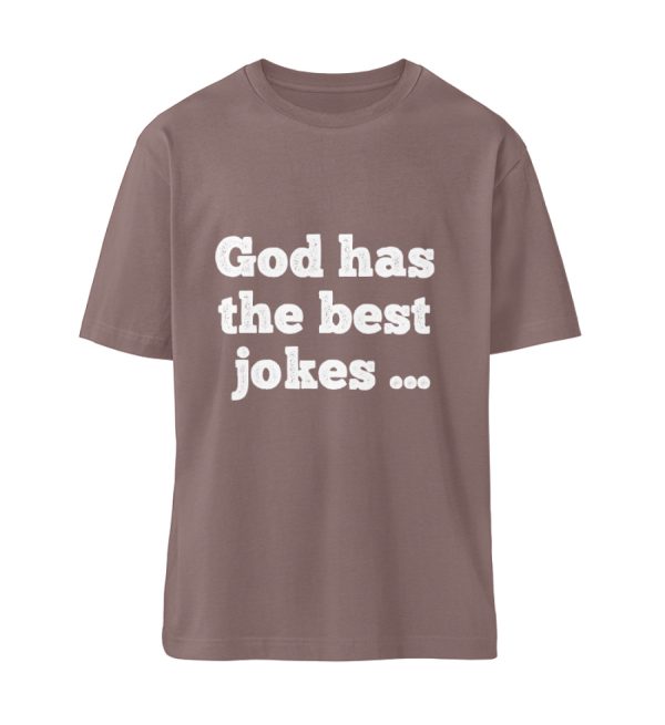 God has the best jokes ... ... just look at me! - Organic Relaxed Shirt ST/ST-7219