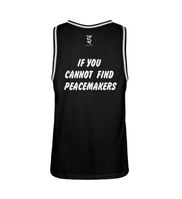 If You Cannot Find Peacemakers Be One - Unisex Basketball Jersey-16