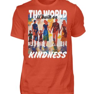 The World Is Built On Kindness - Men Basic Shirt-1236