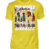 The World Is Built On Kindness - Men Basic Shirt-1102