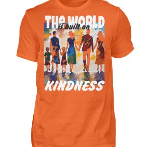 The World Is Built On Kindness - Men Basic Shirt-1692