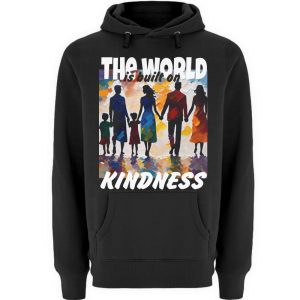 The World Is Built On Kindness - Unisex Premium Hoodie-16