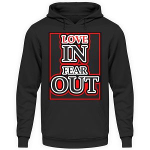 LOVE IN FEAR OUT POWERED BY GOD - Unisex Hoodie-639