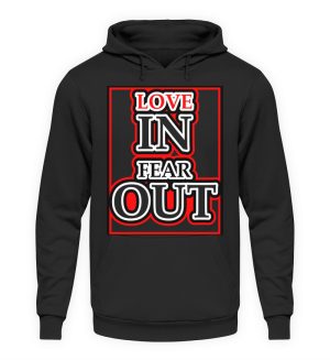 LOVE IN FEAR OUT POWERED BY GOD - Unisex Hoodie-639