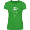 Be the change you want to see (in the world) - Women Basic Shirt-2468