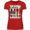 ZPWI6C50_A880-4 The World Is Built On Kindness - Women Basic Shirt-4